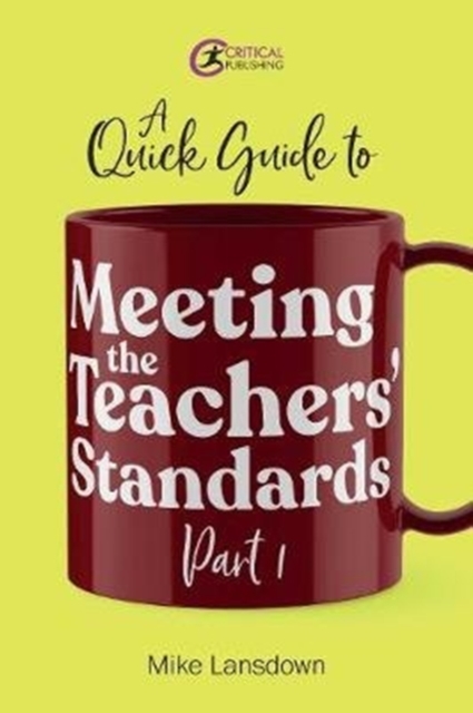 A Quick Guide to Meeting the Teachers' Standards Part 1, Paperback / softback Book