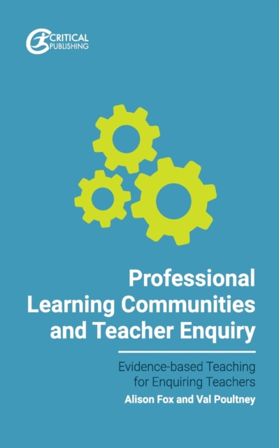 Professional Learning Communities and Teacher Enquiry, Paperback / softback Book