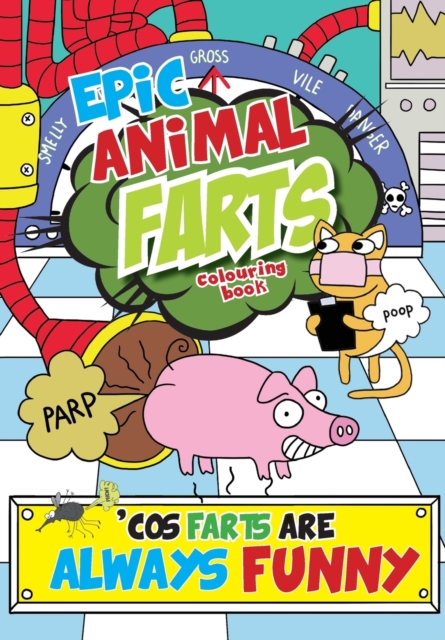 Epic Animal Farts Colouring Book : 'Cos Farts Are Always Funny, Paperback / softback Book