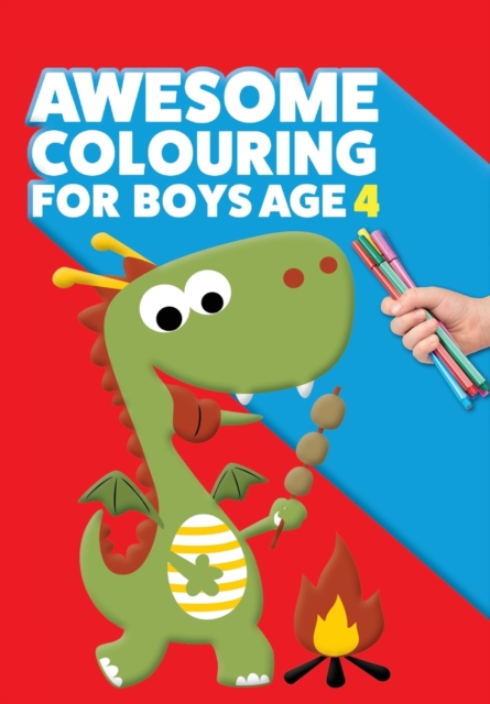Awesome Colouring Book For Boys Age 4 : You are awesome. Cool, creative, anti-boredom colouring book for four year old boys, Paperback / softback Book