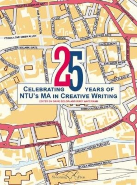 25 : Celebrating 25 years of NTU’s MA in Creative Writing, Paperback / softback Book