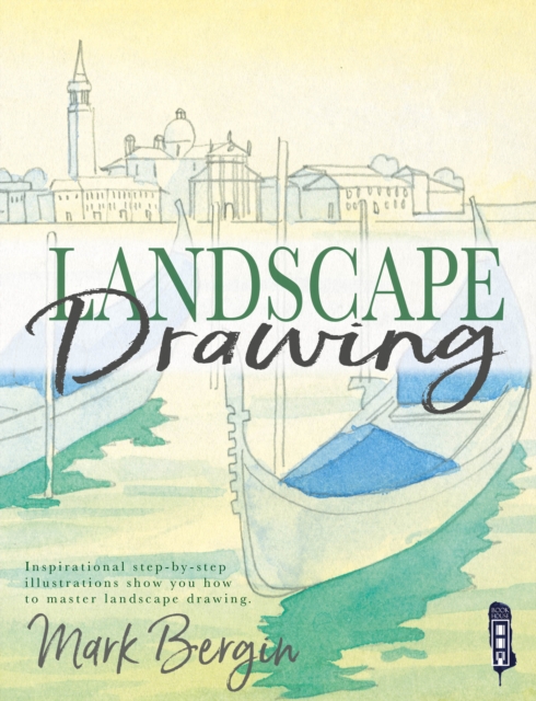 Landscape Drawing : Inspirational Step-by-Step Illustrations Show You How To Master Landscape Drawing, Paperback / softback Book