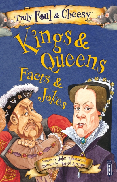 Truly Foul & Cheesy Kings & Queens Facts and Jokes Book, Paperback / softback Book