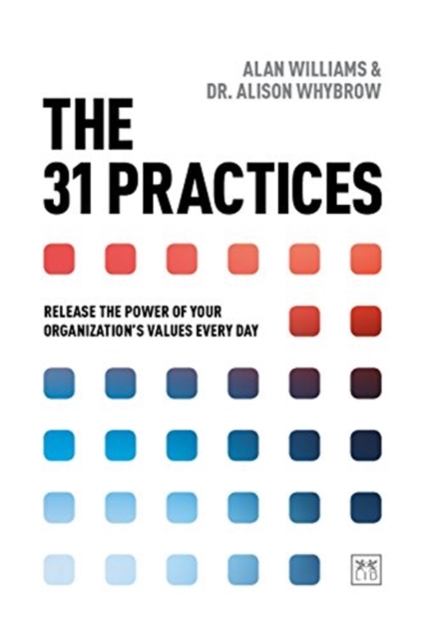 The 31 Practices : Release the power of your organisation's values every day, Paperback / softback Book