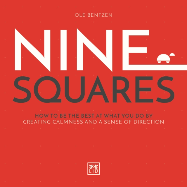 Nine Squares : How to be the best at what you do by creating calmness and a sense of direction, Paperback / softback Book