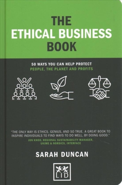 The Ethical Business Book : 50 Ways You Can Help Protect People, The Planet And Profits, Hardback Book