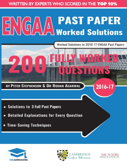 ENGAA Past Paper Worked Solutions : Detailed Step-By-Step Explanations for over 200 Questions, Includes all Past Papers,Engineering Admissions Assessment, UniAdmissions, Paperback / softback Book