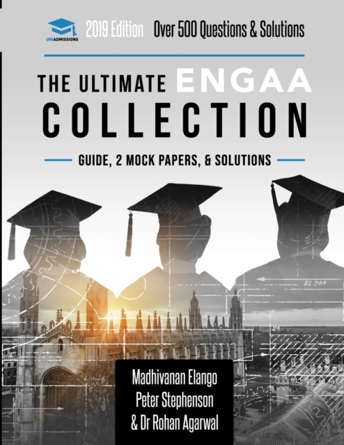 The Ultimate ENGAA Collection : 3 Books In One, Over 500 Practice Questions & Solutions, Includes 2 Mock Papers, 2019 Edition, Engineering Admissions Assessment, UniAdmissions, Paperback / softback Book