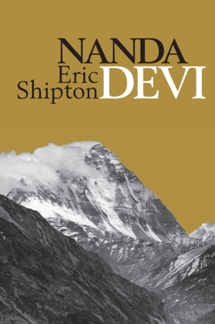Nanda Devi : Exploration and Ascent, Paperback / softback Book