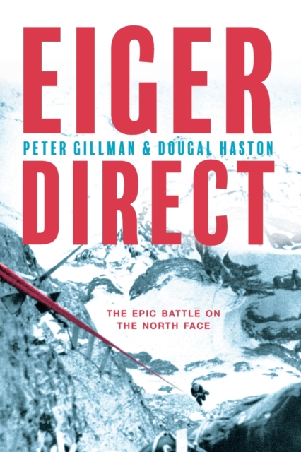 Eiger Direct : The epic battle on the North Face, Paperback / softback Book