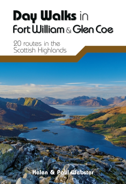 Day Walks in Fort William & Glen Coe : 20 routes in the Scottish Highlands, Paperback / softback Book