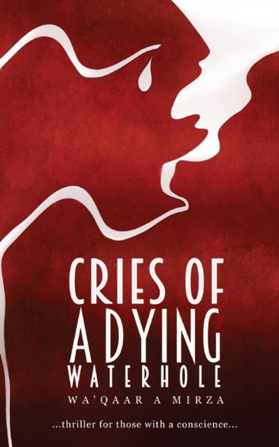 Cries of a Dying Waterhole, Paperback / softback Book