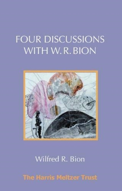 Four Discussions with W. R. Bion, Paperback / softback Book