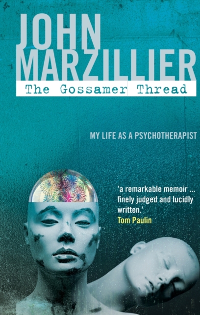 The Gossamer Thread : My Life as a Psychotherapist, Paperback / softback Book