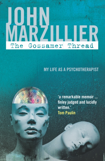 The Gossamer Thread : My Life as a Psychotherapist, EPUB eBook
