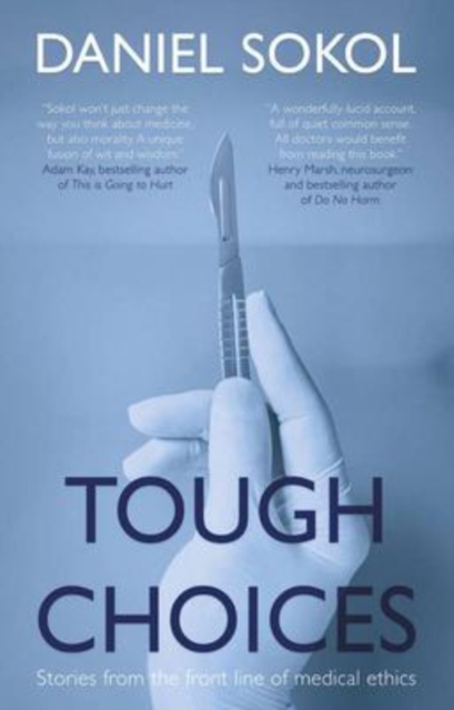 Tough Choices : Stories from the front line of medical ethics, Paperback / softback Book