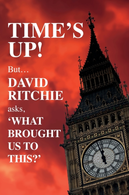 Time's Up! But what brought us to this?, Hardback Book