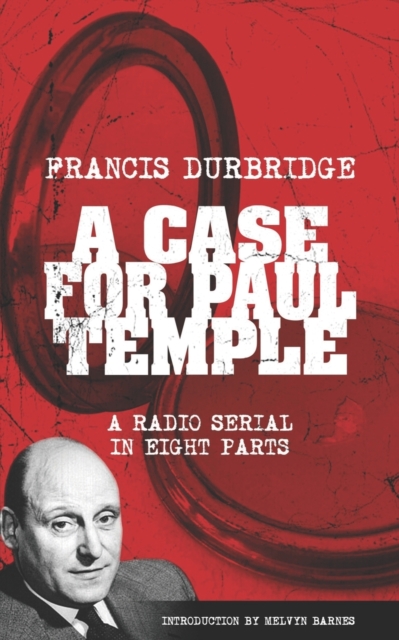A Case For Paul Temple (Scripts of the radio serial), Paperback / softback Book