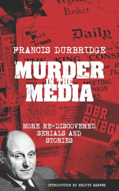 Murder In The Media (More rediscovered serials and stories), Paperback / softback Book