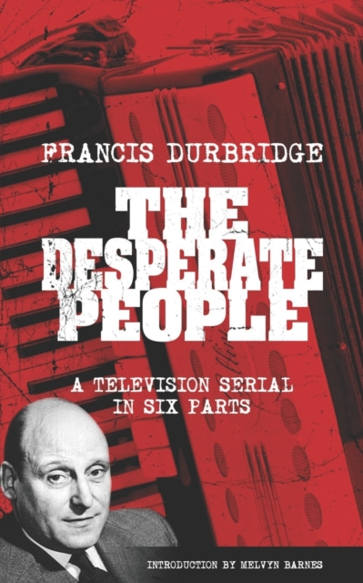The Desperate People (Scripts of the six part television serial), Paperback / softback Book