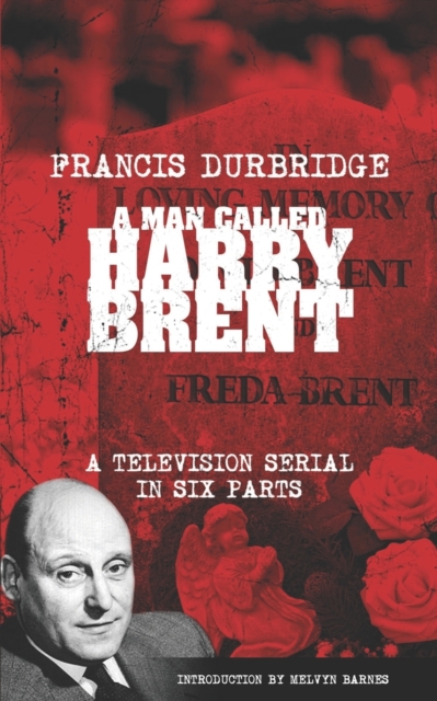 A Man Called Harry Brent (Scripts of the 6 part television serial), Paperback / softback Book