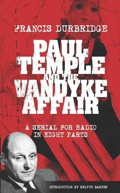 Paul Temple and the Vandyke Affair (Scripts of the eight part radio serial), Paperback / softback Book