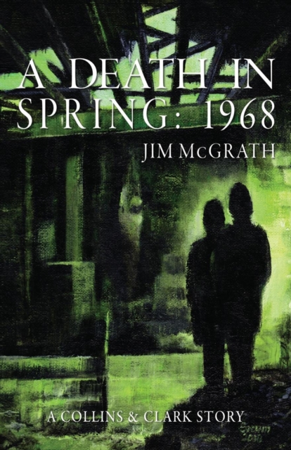 A Death in Spring : 1968, Paperback / softback Book