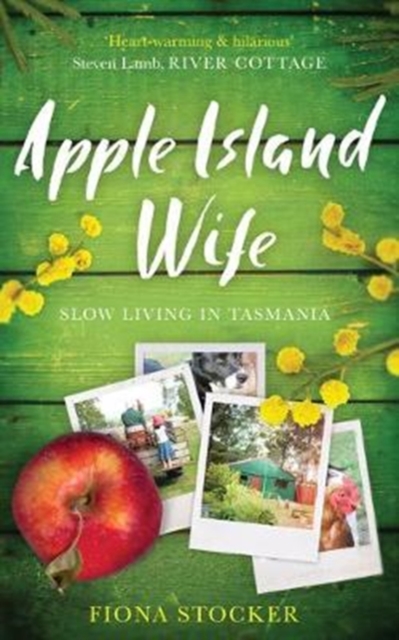 Apple Island Wife : Slow Living In Tasmania, Paperback / softback Book
