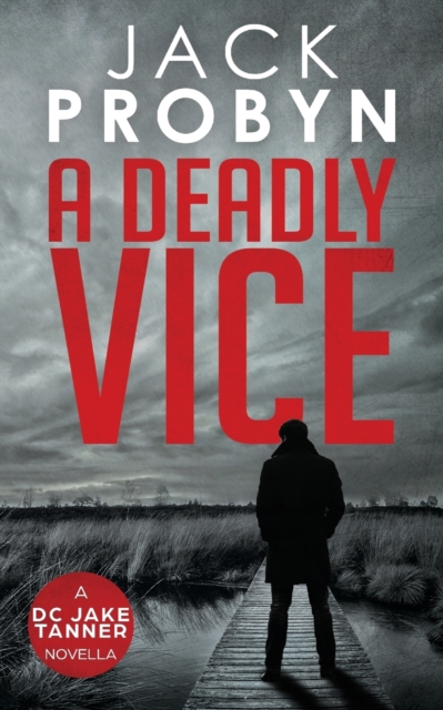 A Deadly Vice : A Jake Tanner Prequel Novella, Paperback / softback Book