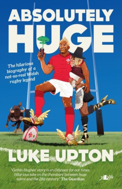 Absolutely Huge - The Hilarious Biography of a Not-So-Real Welsh Rugby Legend, Paperback / softback Book