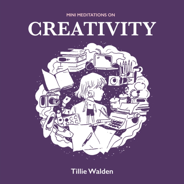 Mini Meditations on Creativity, Hardback Book