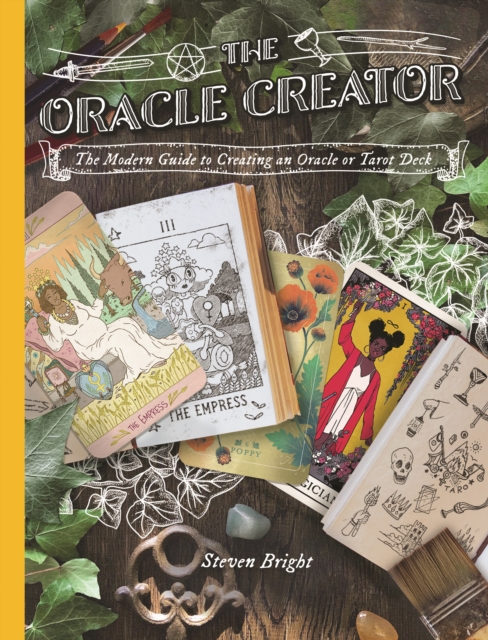 The Oracle Creator : the Modern Guide to Creating an Oracle or Tarot Deck, Hardback Book