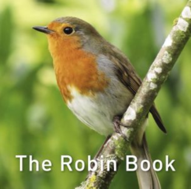 Nature Book Series, The: The Robin Book, Hardback Book