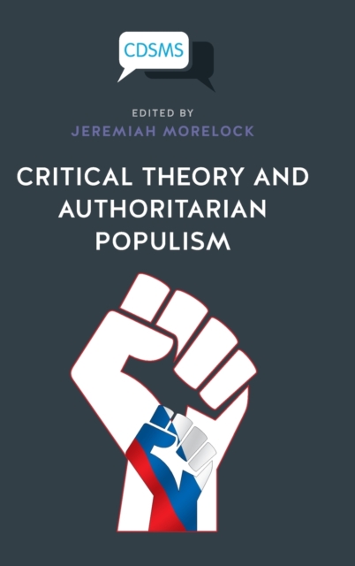 Critical Theory and Authoritarian Populism, Hardback Book