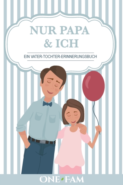 Nur Papa & Ich - Ein Vater-Tochter Erinneringsbuch, Paperback / softback Book