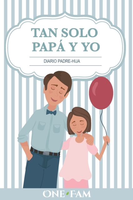 Tan Solo Papa Y Yo : Diario Padre-Hija, Paperback / softback Book