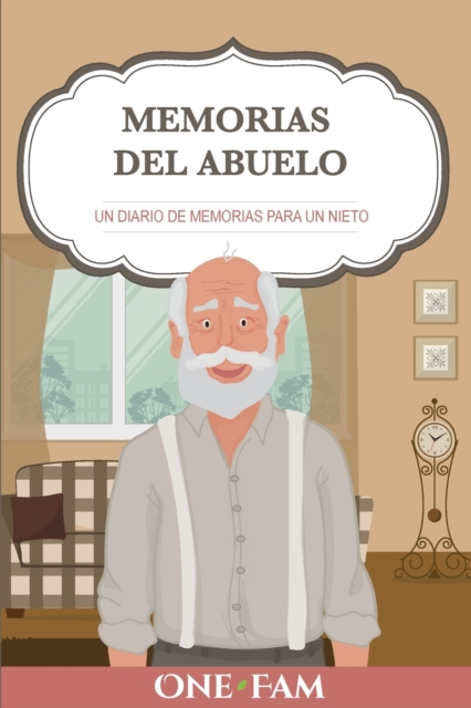 Las Memorias del Abuelo : Un Diario de Memorias Para Un Nieto, Paperback / softback Book