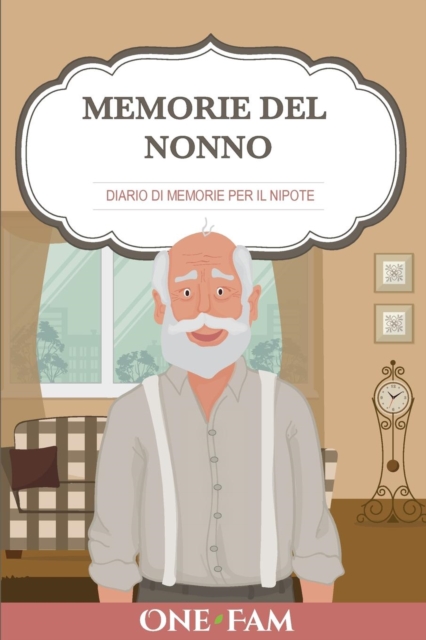 Memorie del Nonno : Diario Di Memorie Per Il Nipote, Paperback / softback Book