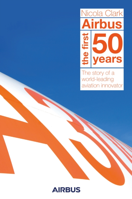 Airbus : The first 50 years, Hardback Book