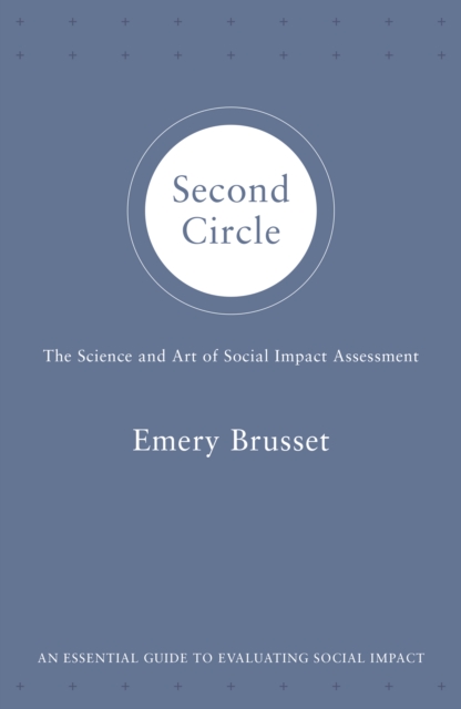 Second Circle : The science and art of social impact assessment, Paperback / softback Book