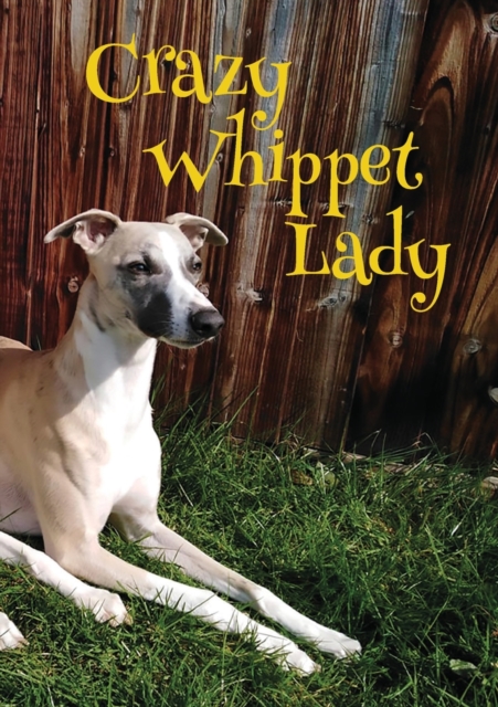 Crazy Whippet Lady Notebook, Paperback / softback Book