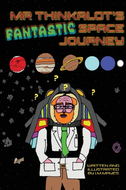 Mr Thinkalot's Fantastic Space Journey, Paperback / softback Book