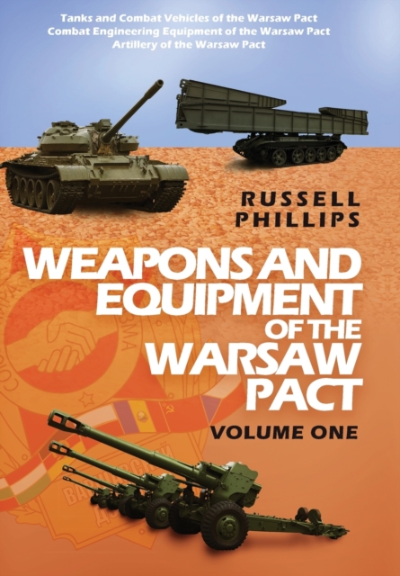Weapons and Equipment of the Warsaw Pact, Volume One, Hardback Book