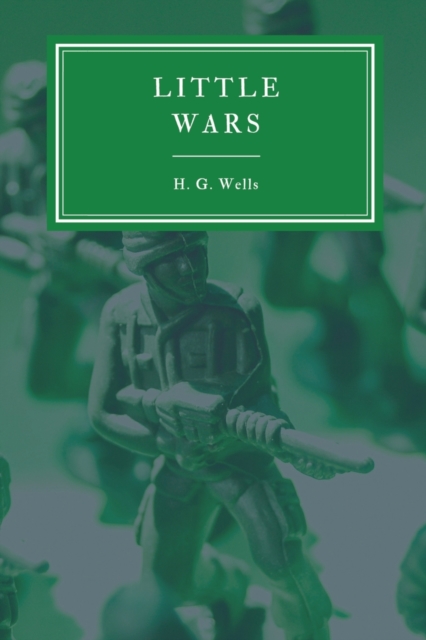 Little Wars and Floor Games, Paperback / softback Book
