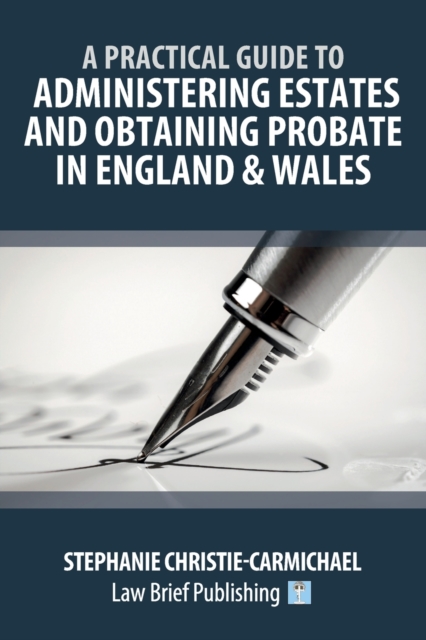 Administering Estates and Obtaining Probate in England and Wales, Paperback / softback Book