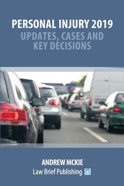 Personal Injury and Clinical Negligence 2019 Update : Cases, Updates and Key Decisions, Paperback / softback Book