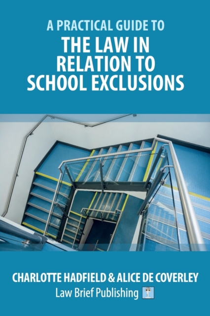 A Practical Guide to the Law in Relation to School Exclusions, Paperback / softback Book