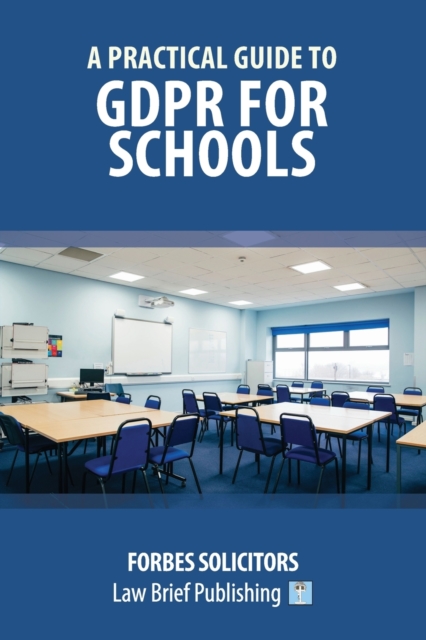 A Practical Guide to GDPR for Schools, Paperback / softback Book