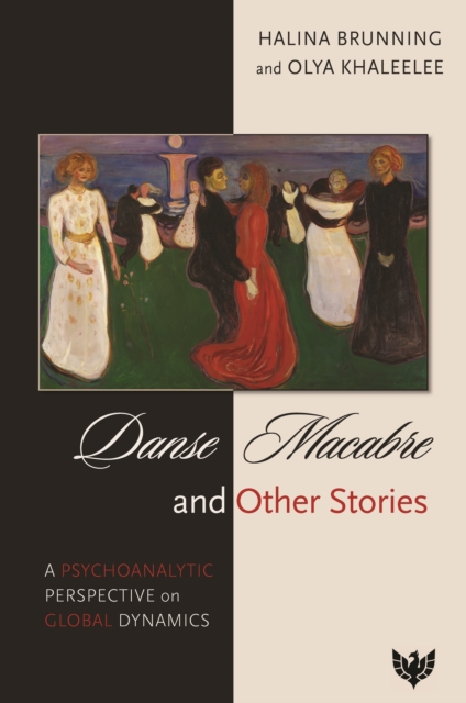 Danse Macabre and Other Stories : A Psychoanalytic Perspective on Global Dynamics, Paperback / softback Book