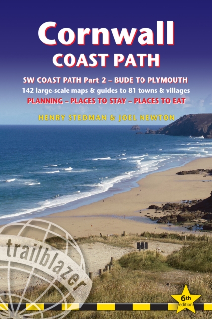 Cornwall Coast Path : Practical walking guide with 142 Large-Scale Walking Maps & Guides to 81 Towns & Villages - Planning, Places to Stay, Places to Eat - Bude to Plymouth (Trailblazer British Walkin, Paperback / softback Book